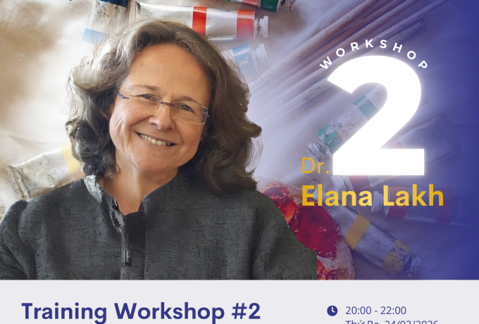 [WORKSHOP] TRỊ LIỆU NGHỆ THUẬT: TRẢI NGHIỆM VÀ ỨNG DỤNG TRONG THỰC HÀNH TÂM LÝ