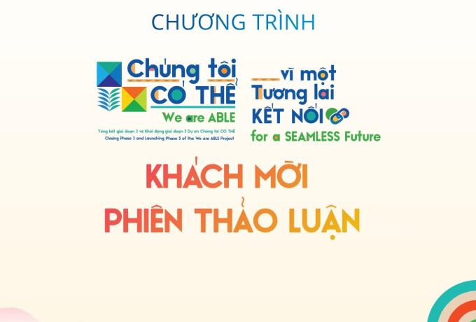 GIỚI THIỆU KHÁCH MỜI PHIÊN THẢO LUẬN CỦA “CHÚNG TÔI CÓ THỂ