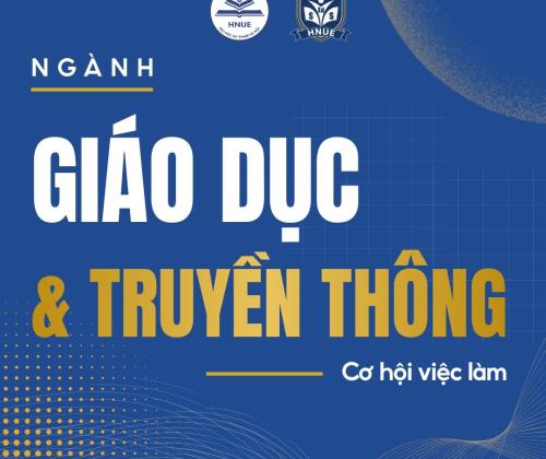 CƠ HỘI VIỆC LÀM NGÀNH GIÁO DỤC VÀ TRUYỀN THÔNG